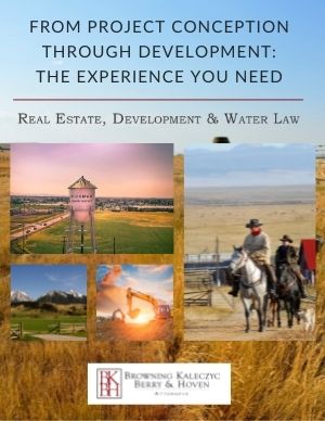 BKBH Real Estate, Development, & Water Law Practice