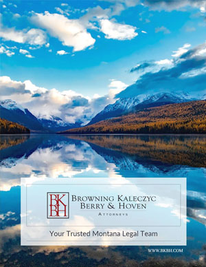 BKBH Serving the Legal Needs of Montana Individuals & Businesses